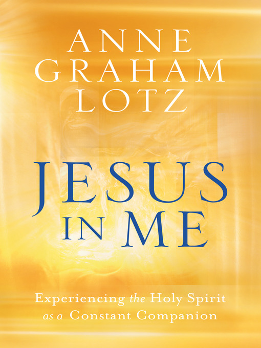 Title details for Jesus in Me by Anne Graham Lotz - Available